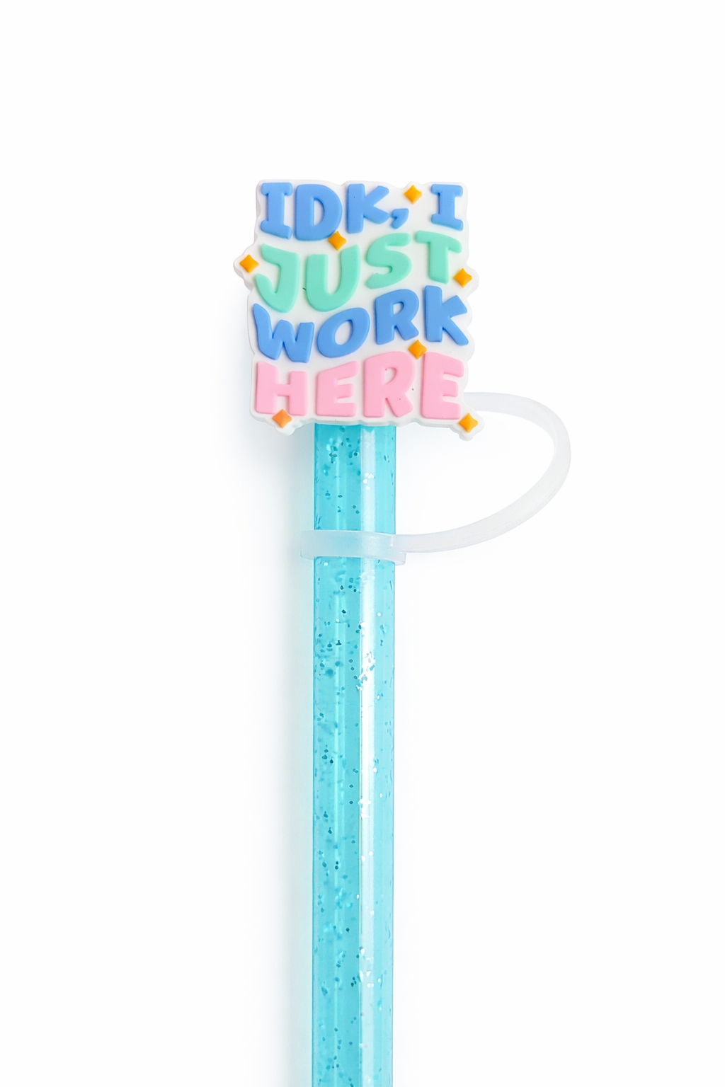 IDK I Just Work Here 10mm Straw Topper